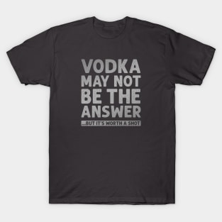 Worth a shot T-Shirt